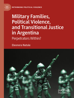 cover image of Military Families, Political Violence, and Transitional Justice in Argentina